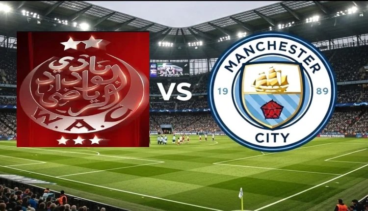 مانشستر سيتي - الوداد - كأس العالم للأندية 2025